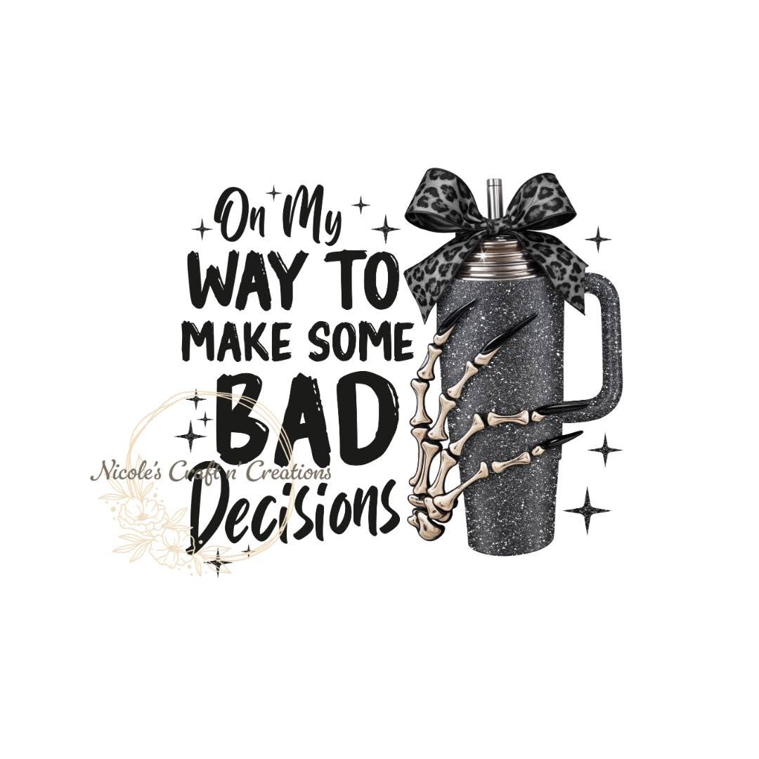 Bad decisions tumbler design
